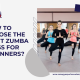 How to Choose the Right Zumba Class for beginners?