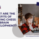 What Are the Benefits of Playing Chess for Brain Development?