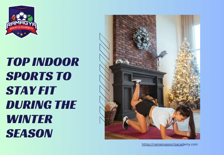 Top Indoor Sports to Stay Fit During the Winter Season