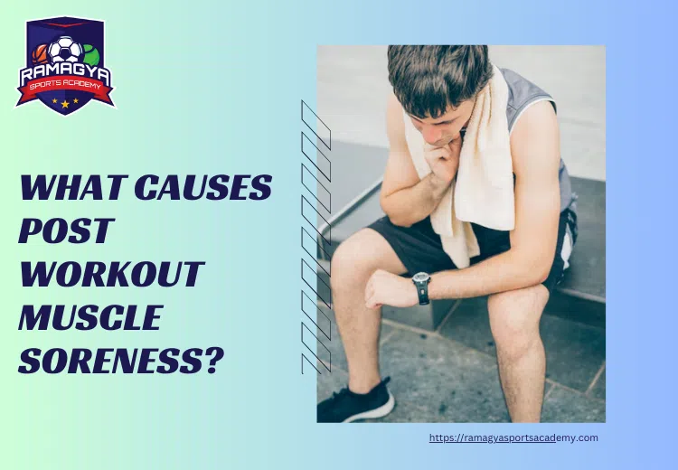 What Causes Post Workout Muscle Soreness?